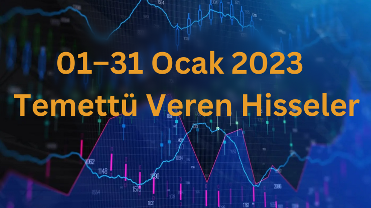 2023 Ocak Ayında Temettü Verecek Hisseler