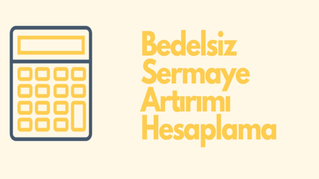 Bedelsiz sermaye artırımı hesaplama